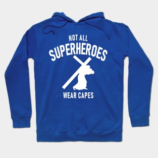 Not All Superheroes Wear Capes Hoodie